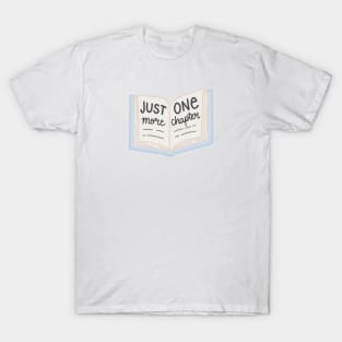 Just One More Chapter T-Shirt